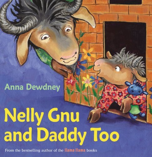 Anna Dewdney/Nelly Gnu and Daddy Too